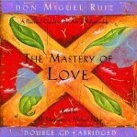 Аудиокнига Мастерство Любви Дон Мигель Руис на английском языке Аудиокнига Мастерство Любви Дон Мигель Руис на английском языке